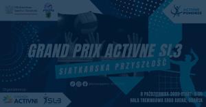 Grand Prix Activne SL3 - Siatkarska Przyszłość! Kategoria: młodziczki