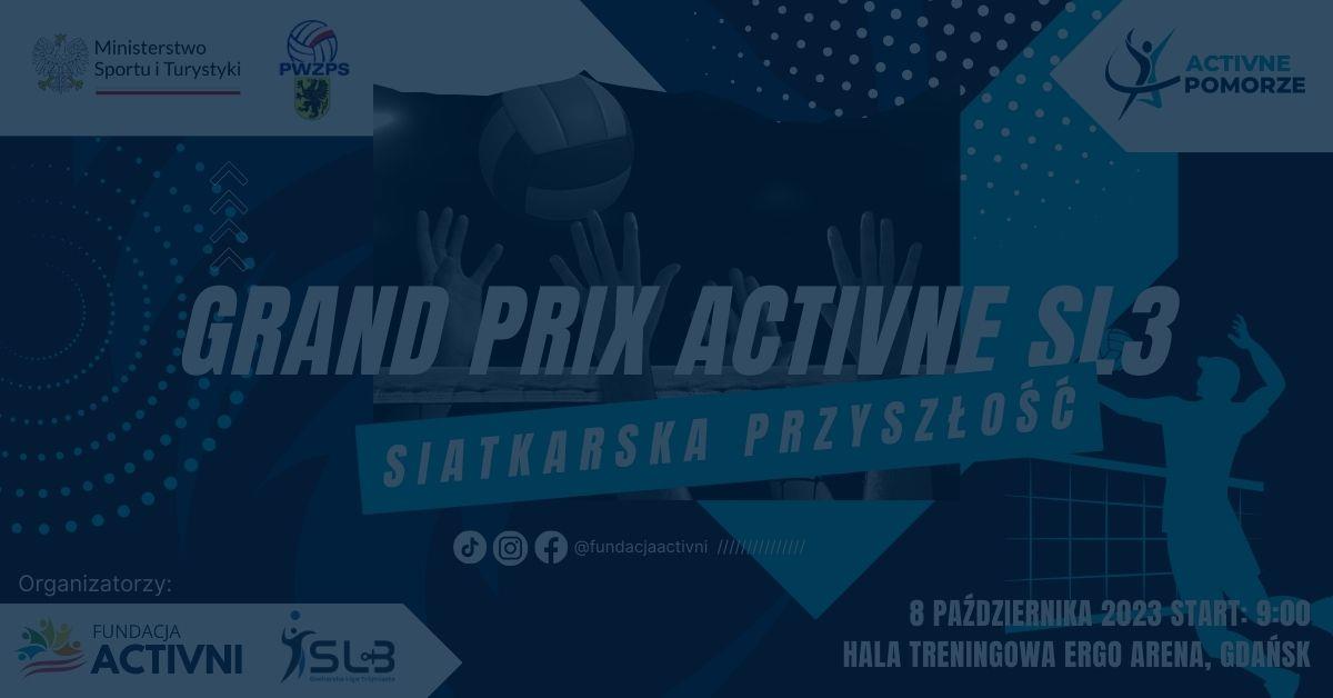  Grand Prix Activne SL3 - Siatkarska Przyszłość! Kategoria: młodzicy