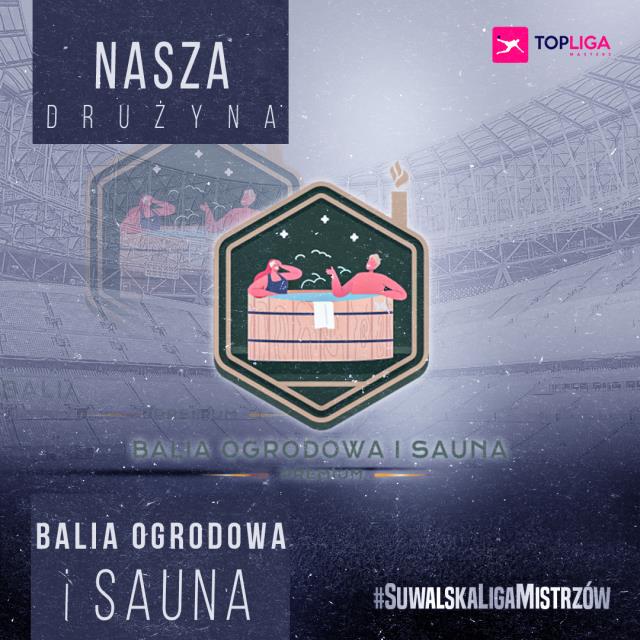 #DrużynaNaMedal - Balia Ogrodowa i Sauna