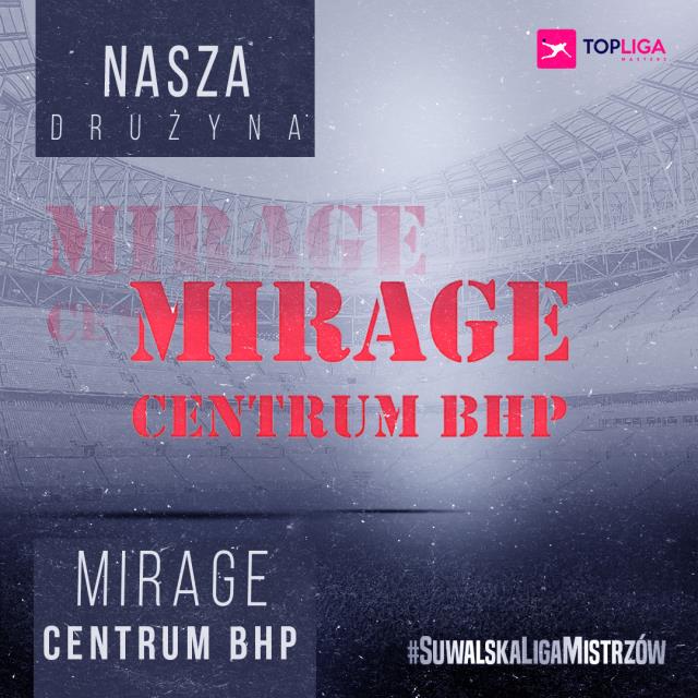 #DrużynaNaMedal - Mirage Centrum BHP